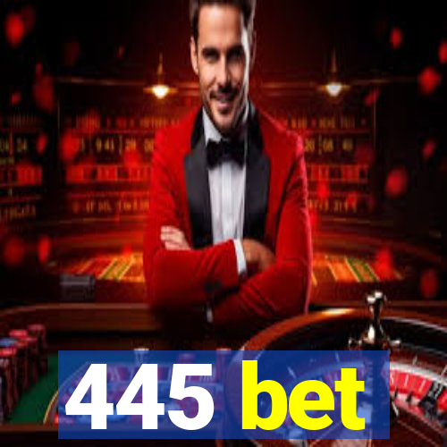 445 bet